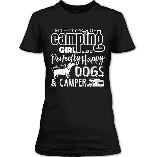 I'm The Type Of Camping Girl T Shirt, Happy With My Dogs & Camper T Shirt