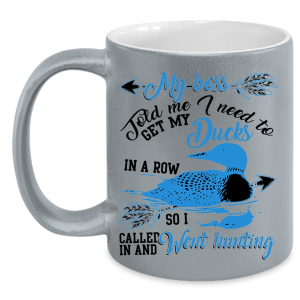 I Called In And Went Hunting Coffee Mug, Get My Ducks In A Row Accent Mug