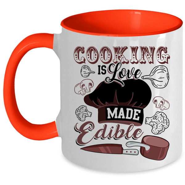 Funny Cooking Coffee Mug, Cooking Is Love Made Edible Accent Mug