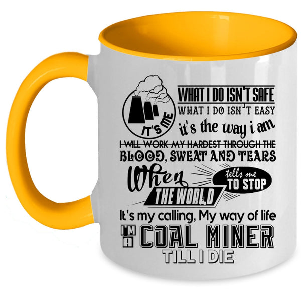 Being A Coal Miner Coffee Mug, I'm A Coal Miner Accent Mug