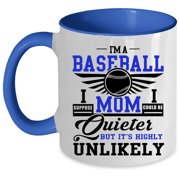Cool Gift For Baseball Mom Coffee Mug, I'm A Baseball Mom Accent Mug