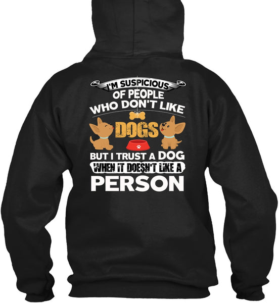 I Trust A Dog T Shirt, It Doesn't Like A Person T Shirt