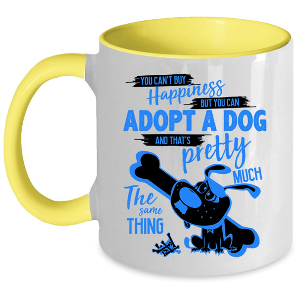 You Can Adopt A Dog Coffee Mug, You Can't Buy Happiness Accent Mug