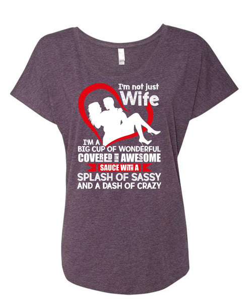 I'm Not Just Wife T Shirt, I'm A Big Cup Of Wonderful T Shirt, Cool Shirt (Ladies' Triblend Dolman Sleeve)