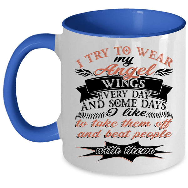 Cute Daughter Coffee Mug, I Try To Wear My Angel Wings Accent Mug