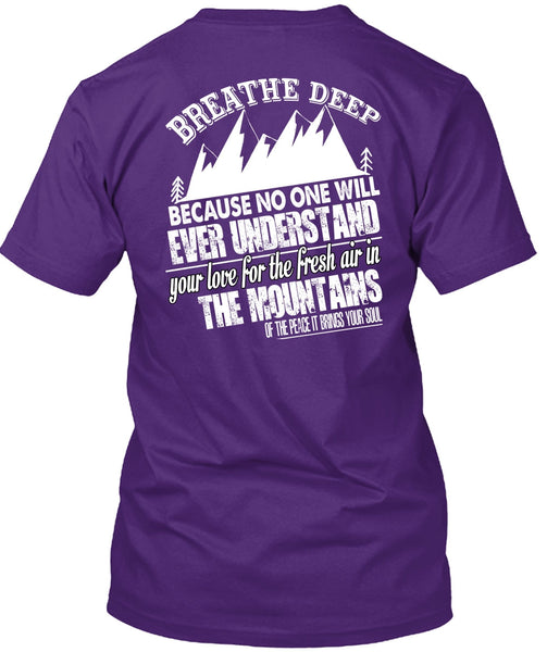 Fresh Air In The Mountains T Shirt, Breathe Deep T Shirt