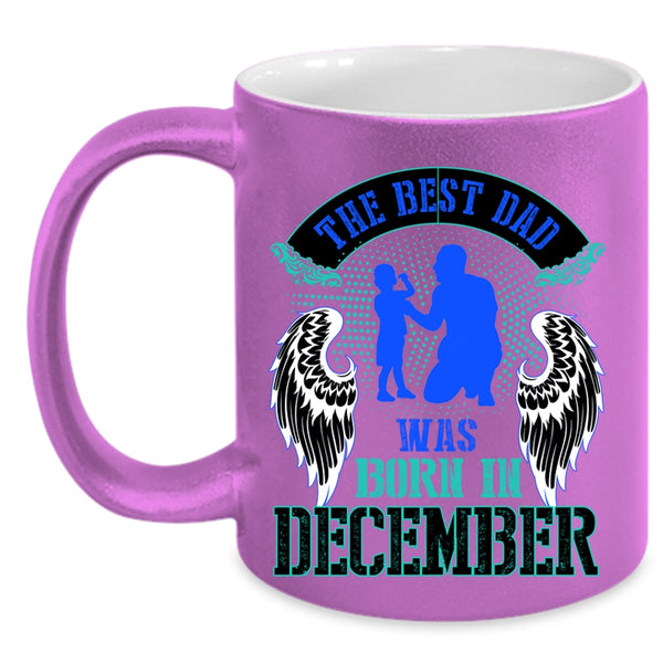 Cool Dad Coffee Mug, The Best Dad Was Born In December Accent Mug