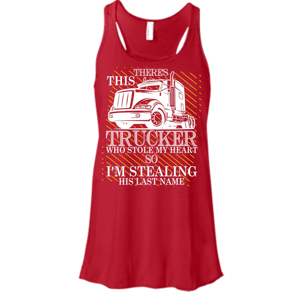 Theres This Trucker T Shirt, Who Stole My Heart Tank Top