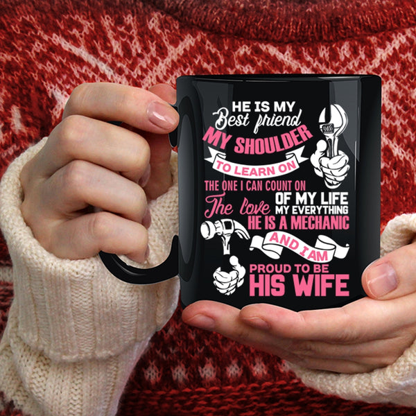 He Is My Best Friend Coffee Mug, I Am Proud To Be His Wife Coffee Cup
