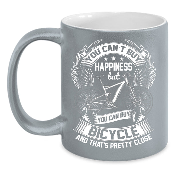 You can't Buy Happiness Coffee Mug, You Can Buy Bicycle Coffee Cup