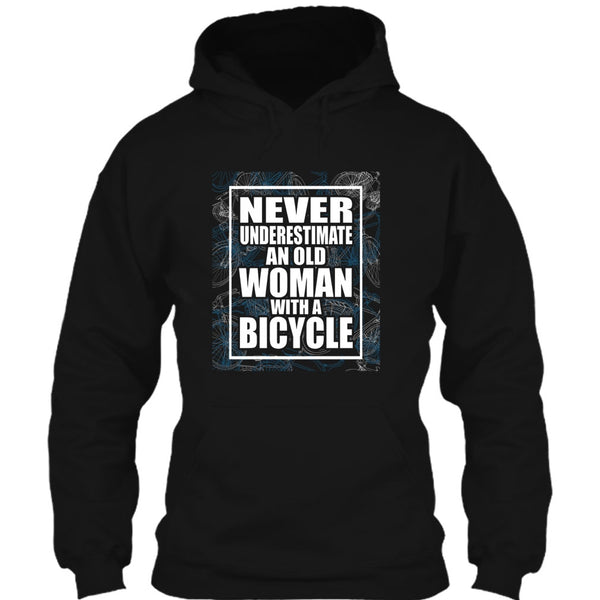 Never Underestimate T Shirt, An Old Woman With A Bicycle T Shirt