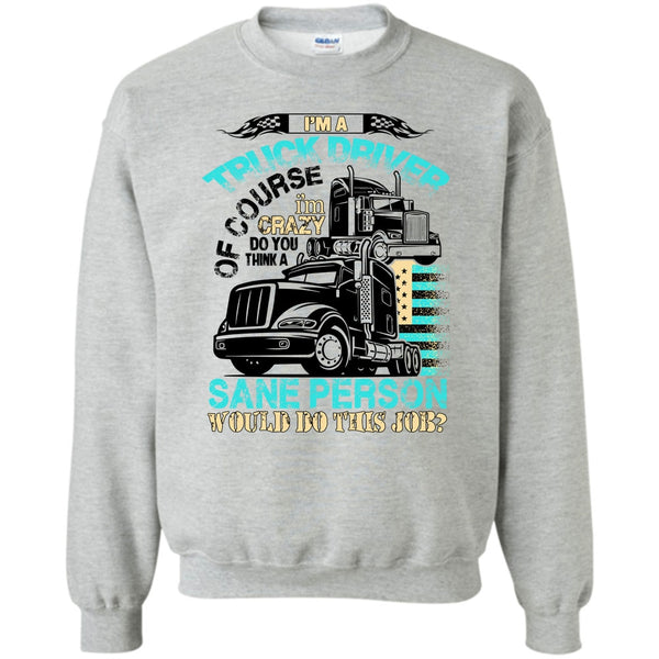 Coolest Truck Driver T Shirt, I'm A Truck Driver Sweatshirt