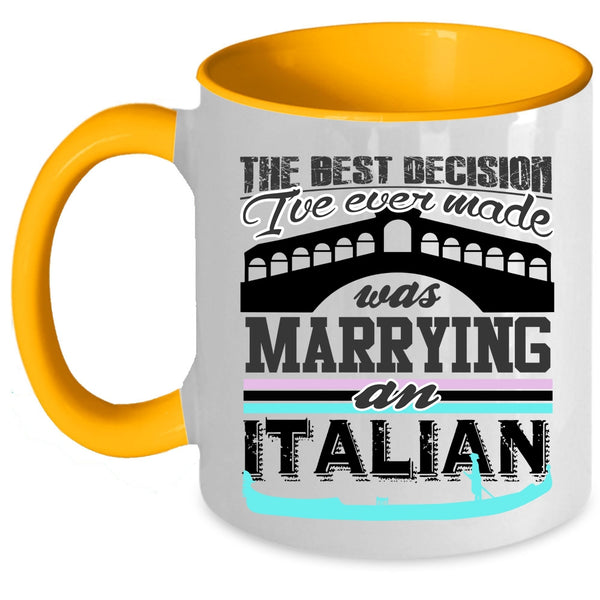 Love Coffee Mug, I've Ever Made Was Marrying An Italian Accent Mug