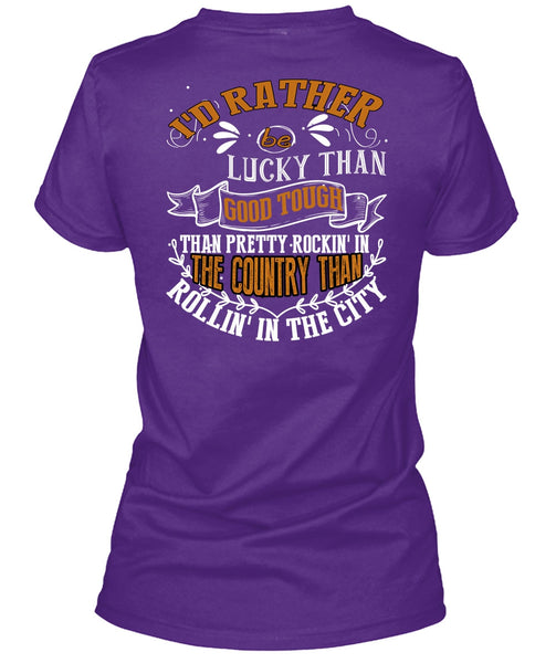 I'd Rather Be Lucky Than Good Tough T Shirt, Being A Husband T Shirt