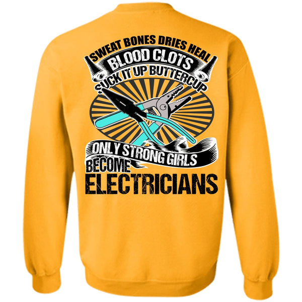 I Love Electrician T Shirt, Only Strong Girls Become Electricians Sweatshirt