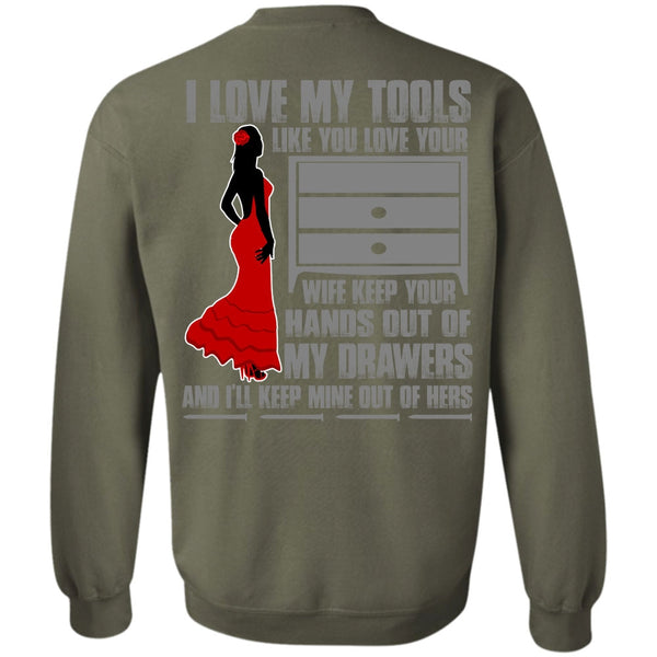 My Drawers T Shirt, I Love Mechanic Sweatshirt