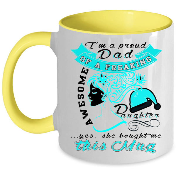 Cute Dad Coffee Mug, I'm A Proud Dad Of An Awesome Daughter Accent Mug