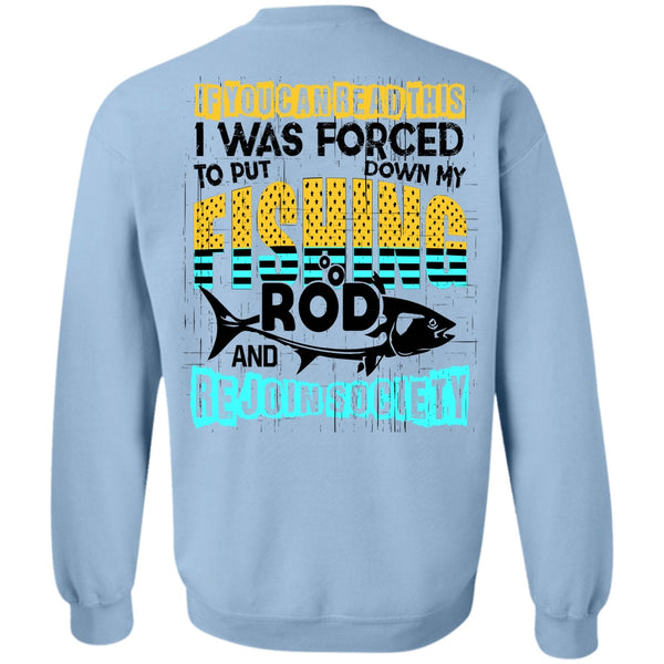 Being A Fisher T Shirt, I Was Forced To Put Down My Fishing Sweatshirt