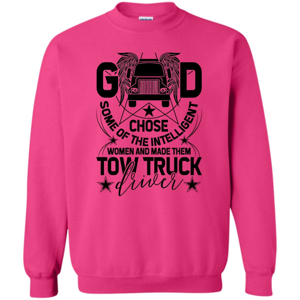 Tow Truck Driver T Shirt, The Intelligent Women Sweatshirt
