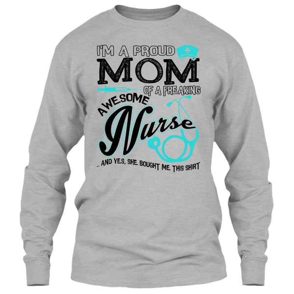 I'm A Proud Mom T Shirt, Coolest Nurse Ever T Shirt