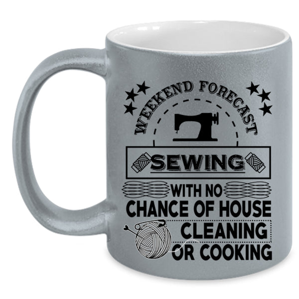 Gift For My Mom Coffee Mug, Weekend Forecast Sewing Accent Mug