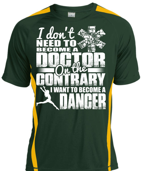 I Want To Become A Dancer T Shirt, Become A Doctor T Shirt, Cool Shirt