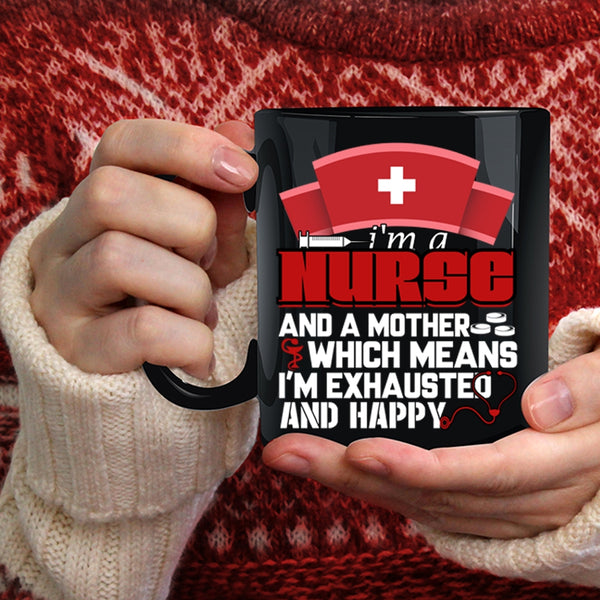 I'm A Nurse And A Mother Coffee Mug, Cute Nurse Mom Coffee Cup