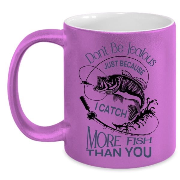 I Catch More Fish Than You Mug, Cool Fisher Cup