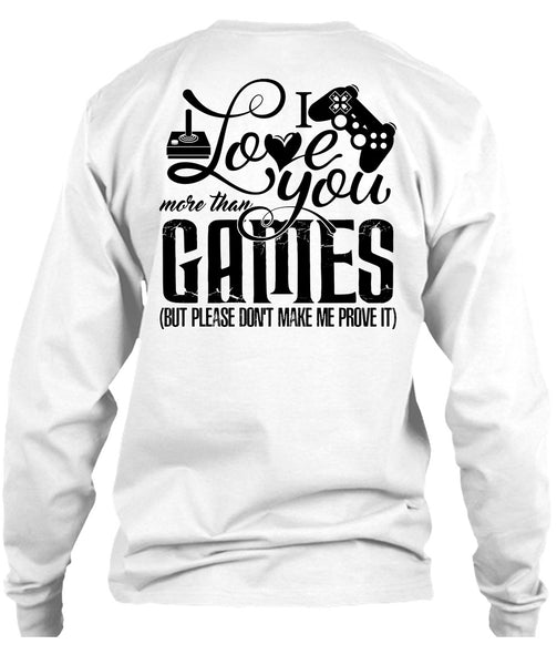 I Love You More Than Games T Shirt, I Love Gaming T Shirt
