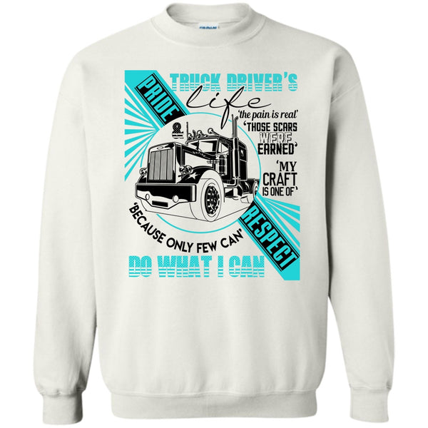 I Am A Truck Driver T Shirt, Truck Driver's Life Sweatshirt