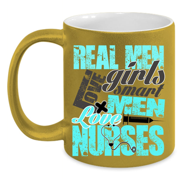 Smart Men Love Nurses Coffee Mug, Real Men Love Girls Accent Mug