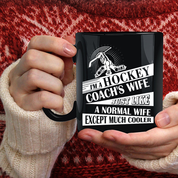 I'm A Hockey Coach's Wife Coffee Mug, Cool Gift For My Wife Coffee Cup