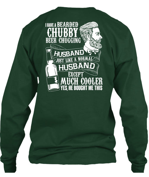 I Have A Bearded Chubby Beer Chugging Husband T Shirt, Being A Husband T Shirt