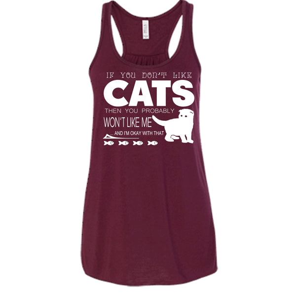 If You Don't Like Cat Shirt, Then You Probably Won't Like Me Shirt