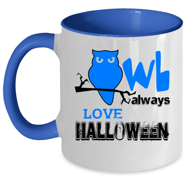 Cool Halloween Coffee Mug, Owl Always Love Halloween Accent Mug