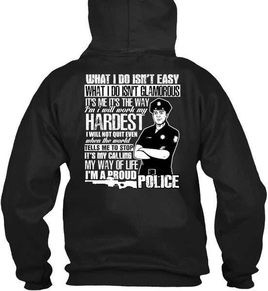 I'm A Proud Police T Shirt, I Will Work My Hardest T Shirt