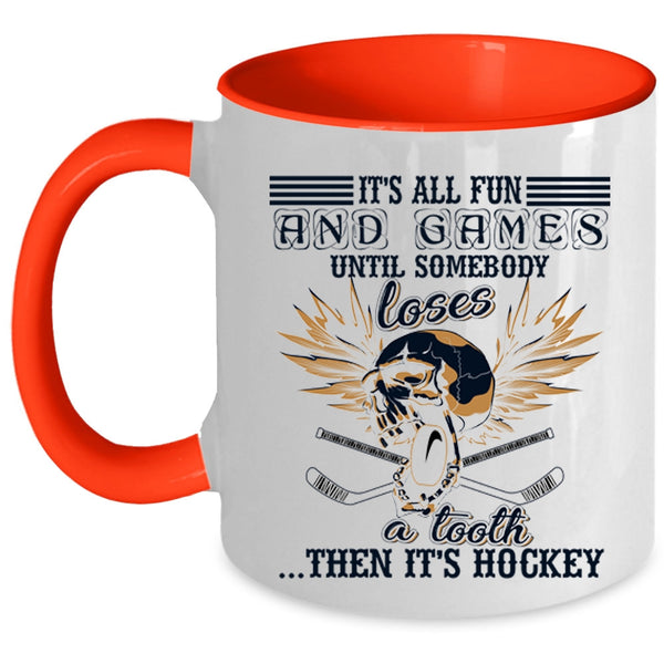 It's Hockey Coffee Mug, It's All Fun And Games Accent Mug