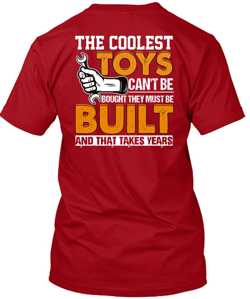 The Coolest Toys Can't Be Bought T Shirt, Being A Mechanic T Shirt