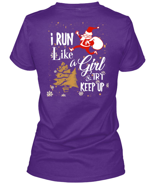 I Run Like A Girl And Try Keep Up T Shirt, This Girl Loves Christmas T Shirt