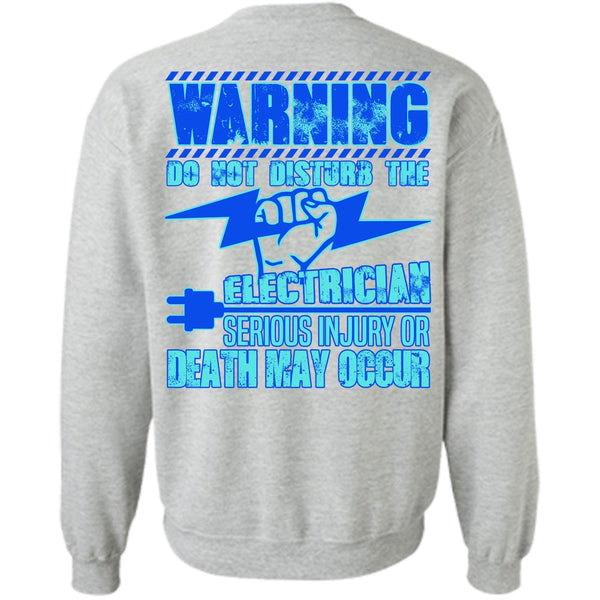 I Love Electrician T Shirt, Do Not Disturb The Electrician Sweatshirt