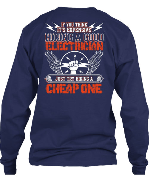 Hiring A Good Electrician T Shirt, Hiring A Cheap One T Shirt