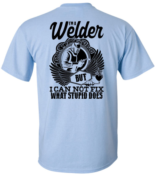 I'm A Welder T Shirt, I Love Welding T Shirt