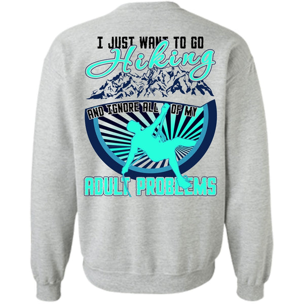 I Love Hiking T Shirt, I Just Want To Go Hiking Sweatshirt