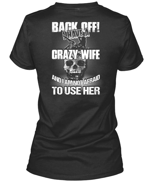 I Have A Crazy Wife T Shirt, Being A Wife T Shirt