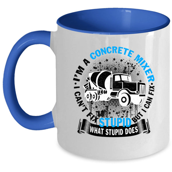 Cute Concrete Mixer Coffee Mug, I'm A Concrete Mixer Accent Mug
