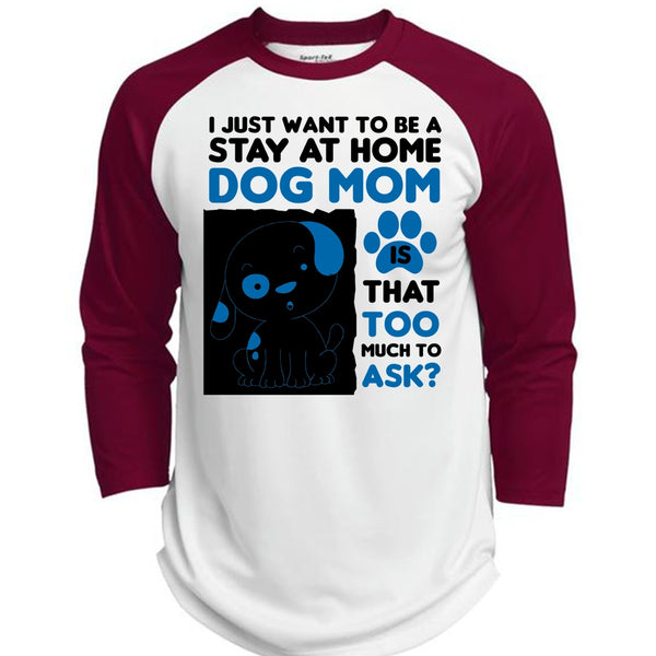 I Just Want To Be A Stay At Home Dog Mom T Shirt, My Favorite T Shirt  (Polyester Game Baseball Jersey)