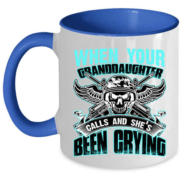 She's Been Crying Coffee Mug, When Your Granddaughter Calls Accent Mug