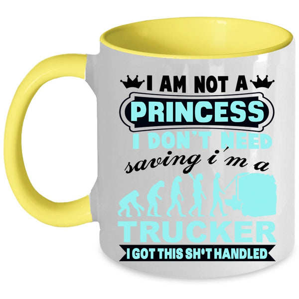 I'm A Trucker Coffee Mug, I Am Not A Princess Accent Mug