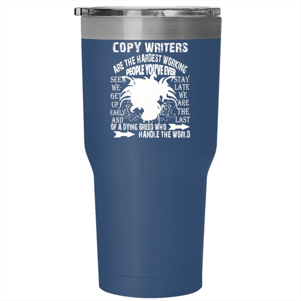 Copy Writers Are The Hardest Working Tumbler 30 oz Stainless Steel, Cool Writers Travel Mug