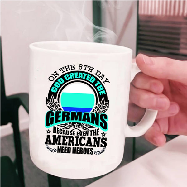 Cool Coffee Mug, On The 8th Day God Created The Germans Cup